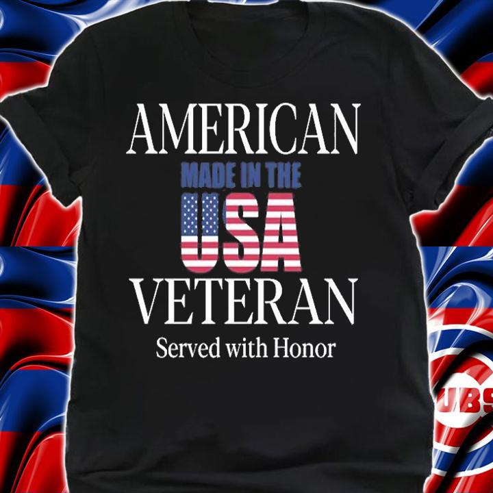 American Veteran Served with Honor Made in the USA T-Shirt t-shirt shirt