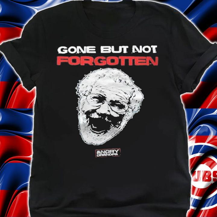 Angry Grandpa gone but not forgotten T-shirt t-shirt shirt