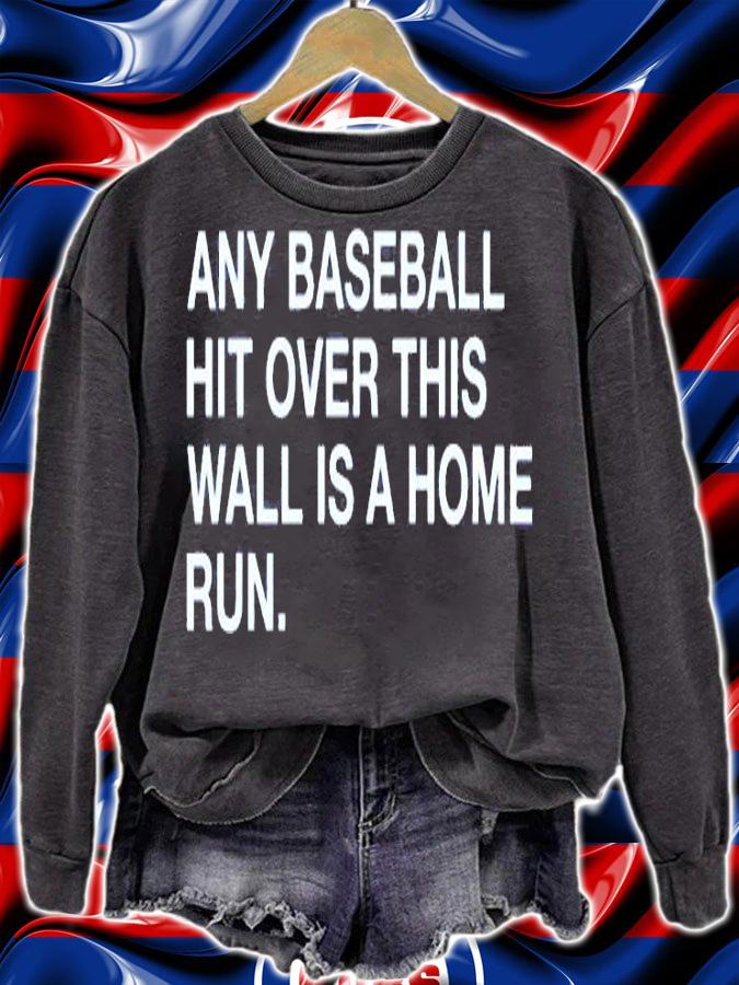 Any Baseball Hit Over This Wall Is A Home Run T-Shirt t-shirt