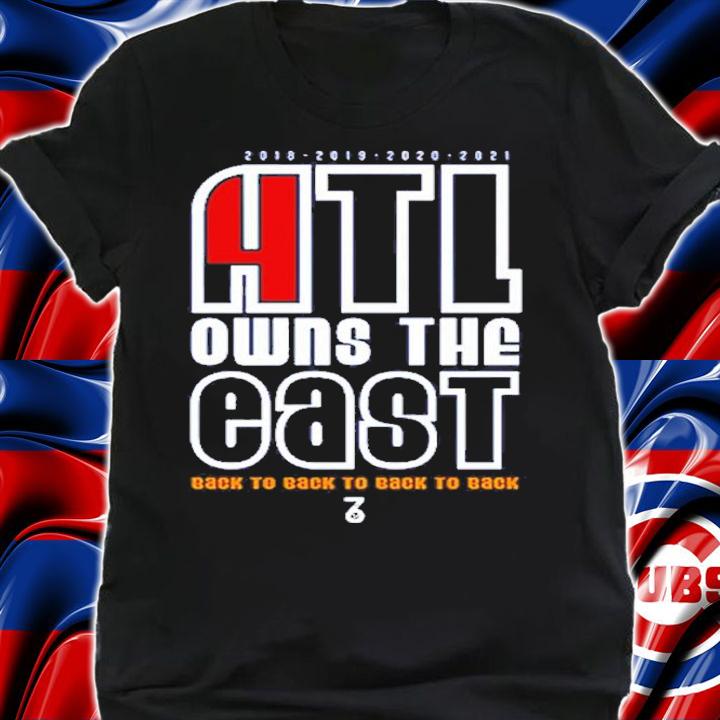 Atlanta Braves Owns The East Back To Back To Back To Shirt t-shirt shirt