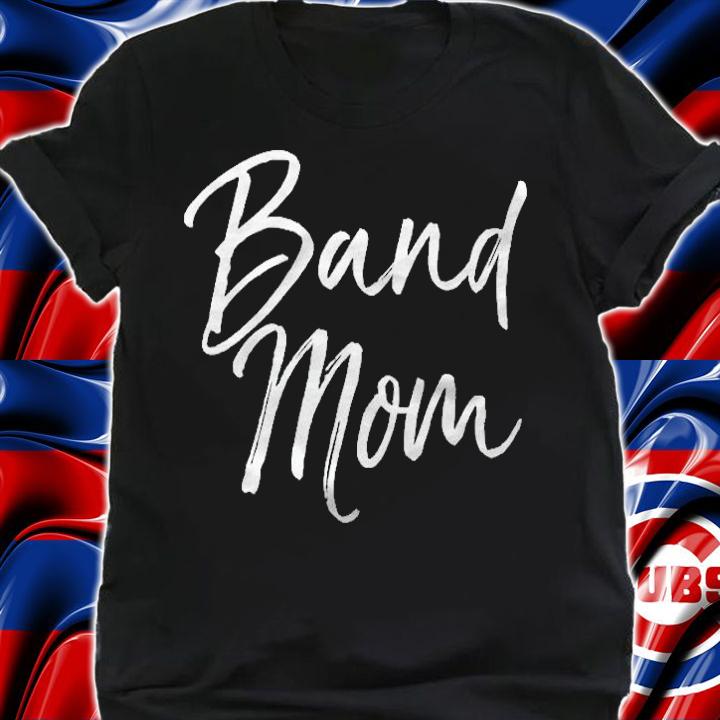 Band Mom Shirt Proud High School Marching Band Mother T-shirt t-shirt