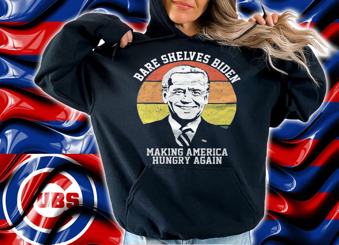 Bare Shelves Biden Making America Hungry Again Joe Biden T-Shirt t-shirt hoodie