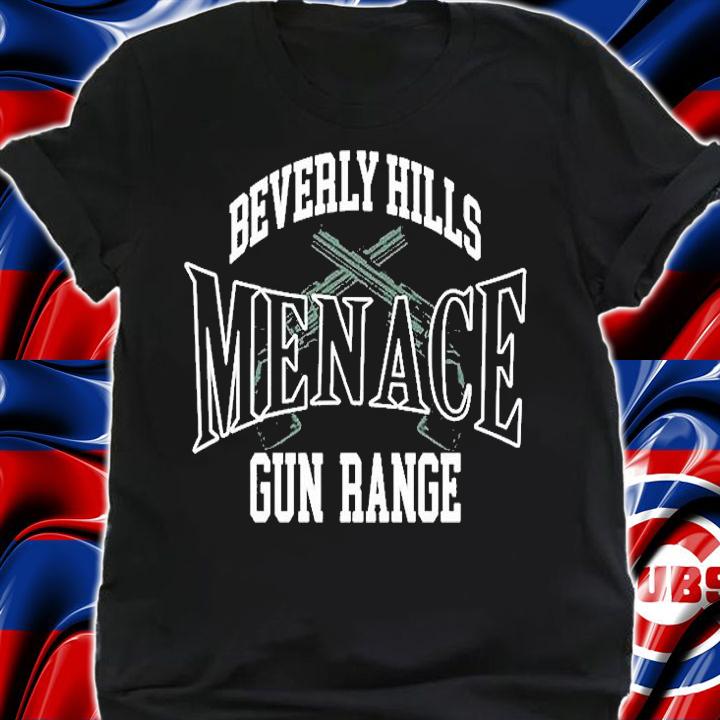 Beverly Hills Menace Gun Range T-Shirt t-shirt