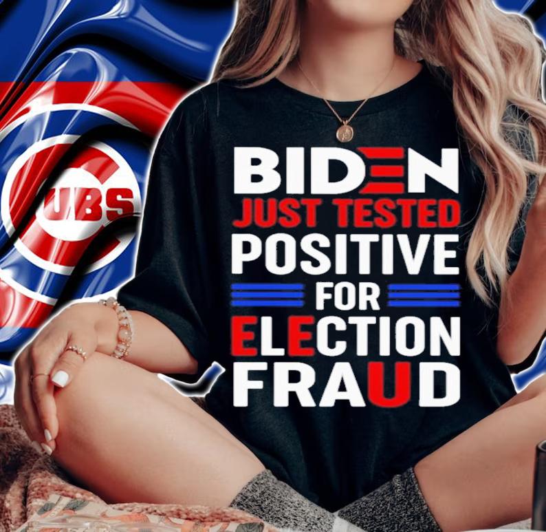 Biden Just Tested Positive For Election Fraud Shirt t-shirt