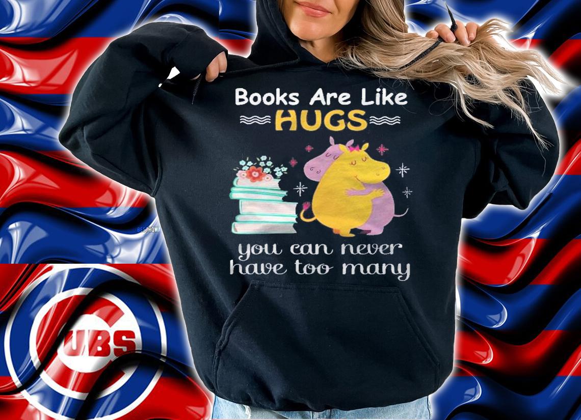 Books Are Like Hugs You Can Never Have Too Many Floral Book Hippopotamus Shirt t-shirt hoodie