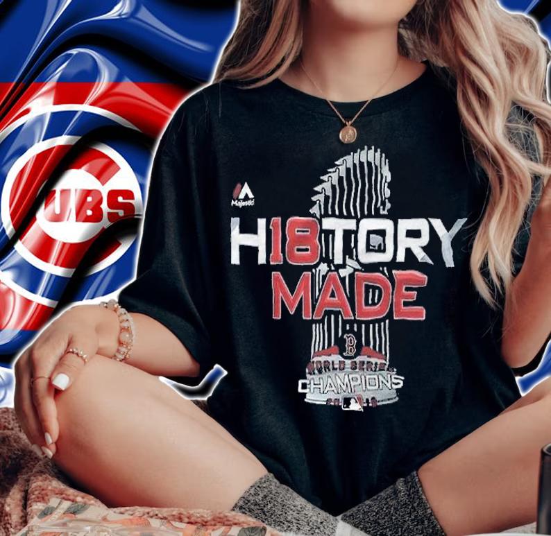Boston red sox 2018 world series history made shirt t-shirt woman shirt