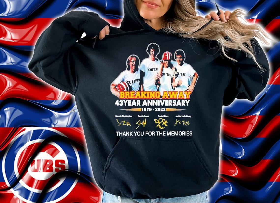 Breaking Away 43 year anniversary 1979 2022 thank you for the memories shirt t-shirt hoodie
