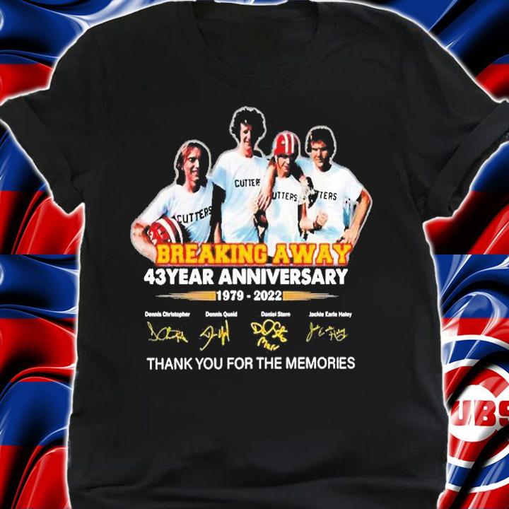 Breaking Away 43 year anniversary 1979 2022 thank you for the memories shirt t-shirt shirt