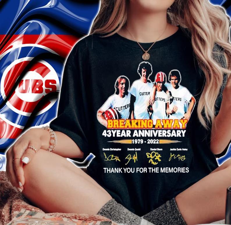 Breaking Away 43 year anniversary 1979 2022 thank you for the memories shirt t-shirt woman shirt