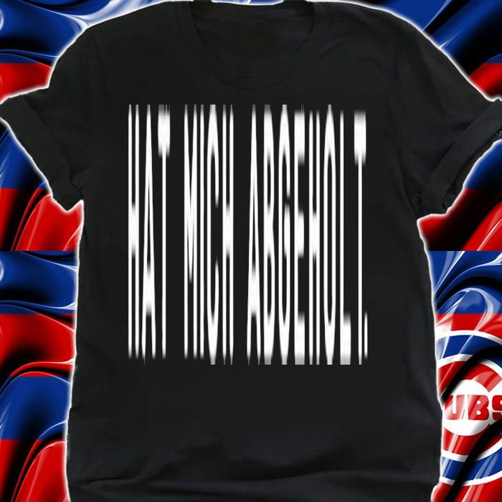 Hat mich abgeholt shirt t-shirt shirt
