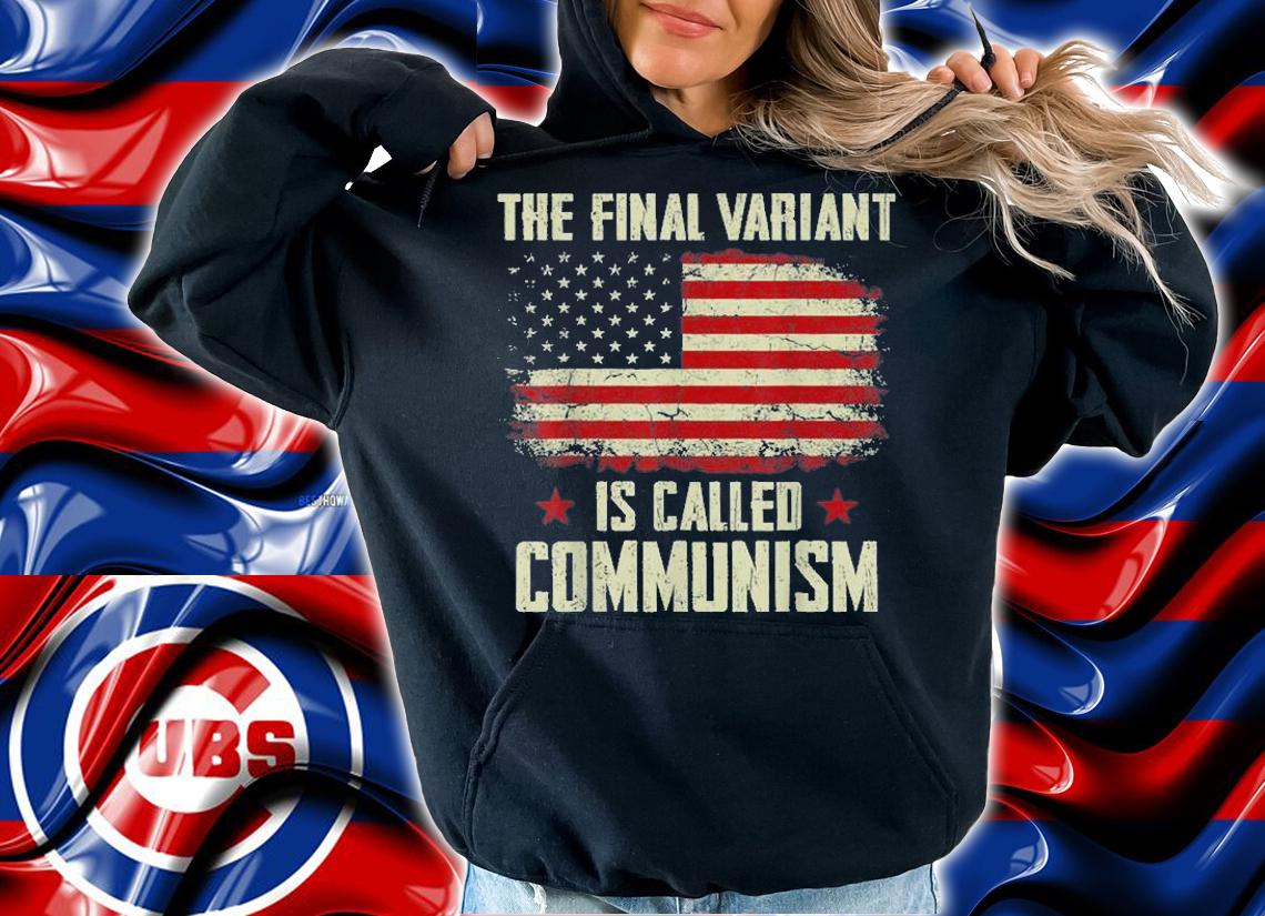 The Final Variant Is Called Communism USA Flag Vintage T-Shirt t-shirt hoodie