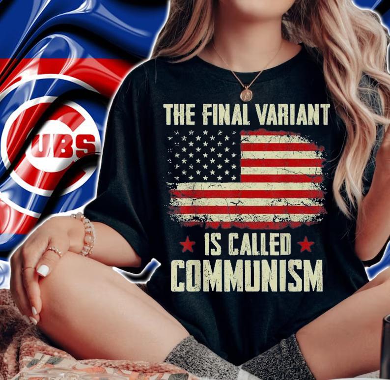 The Final Variant Is Called Communism USA Flag Vintage T-Shirt t-shirt woman shirt