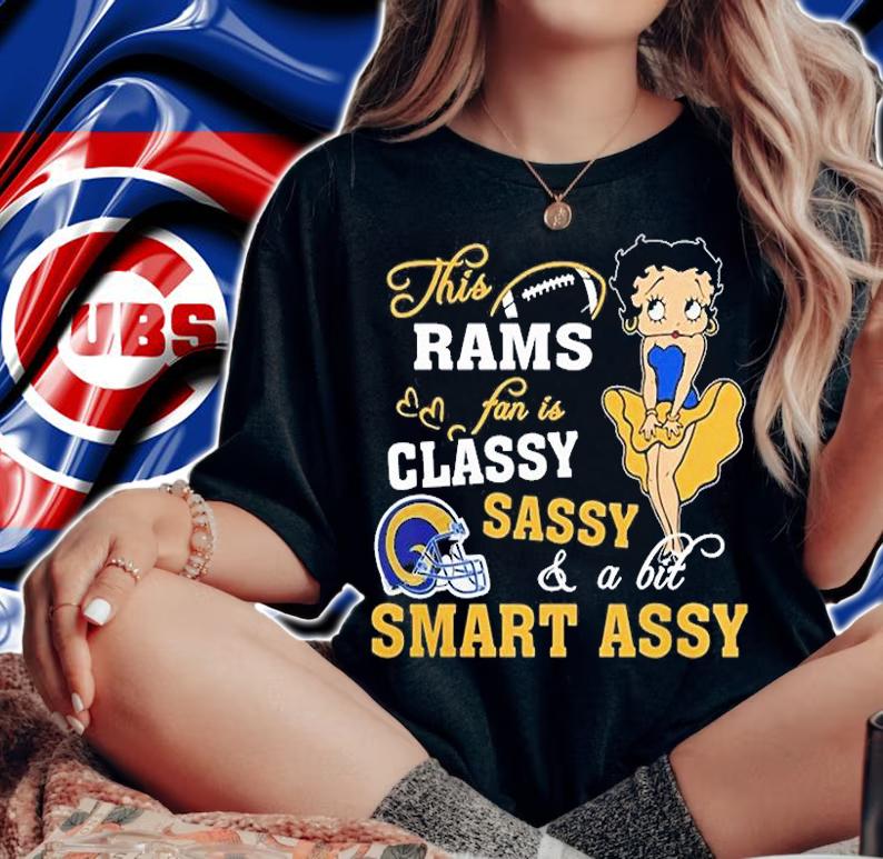This Los Angeles Rams Fan Is Classy Sassy And A Bit Smart Assy T-Shirt t-shirt woman shirt