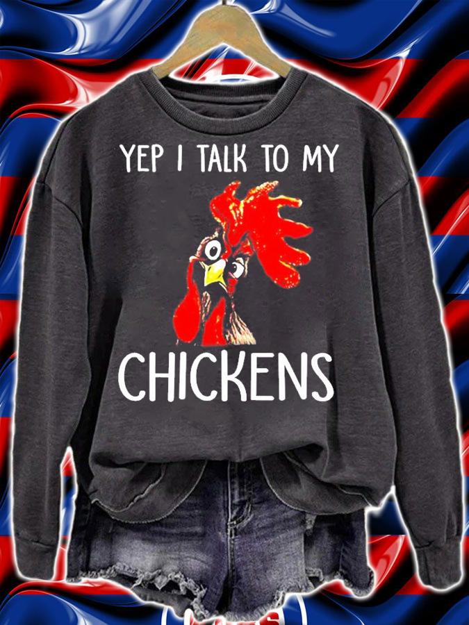 Farmer Life Chicken Lover Funny Yep I Talk To My Chickens T-Shirt t-shirt sweatshirt