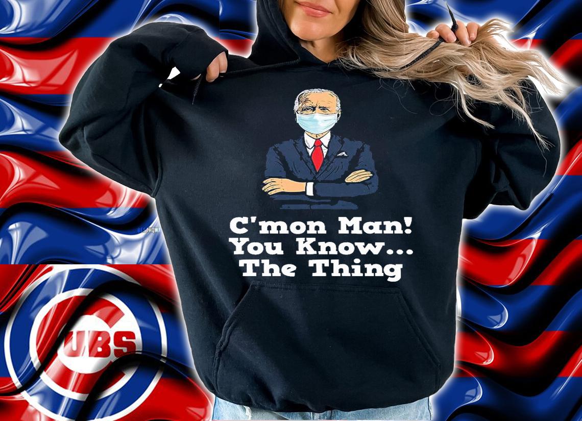Funny Biden Quote C'mon Man! You Know...The Thing Joe Biden Mask T-Shirt t-shirt