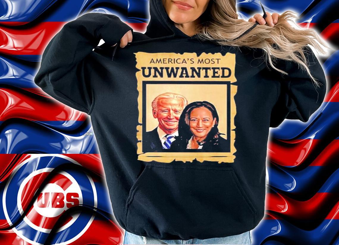 Joe Biden And Harris America's Most Unwanted Shirt t-shirt hoodie