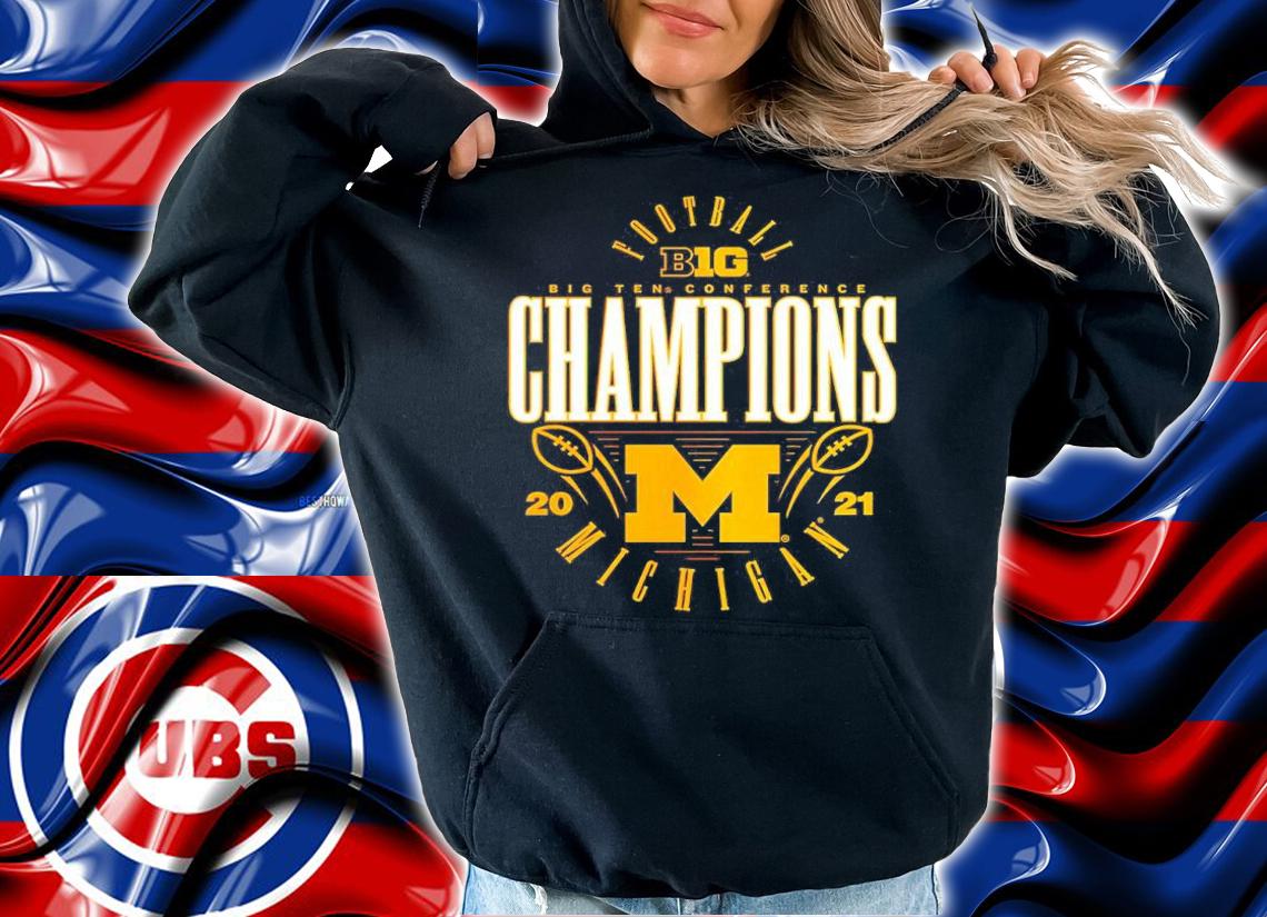 Michigan Wolverines 2021 Big Ten Football Conference Champions Shirt t-shirt hoodie