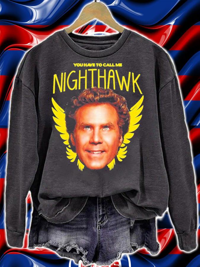 Step Brothers You Have To Call Me Nighthawk shirt t-shirt