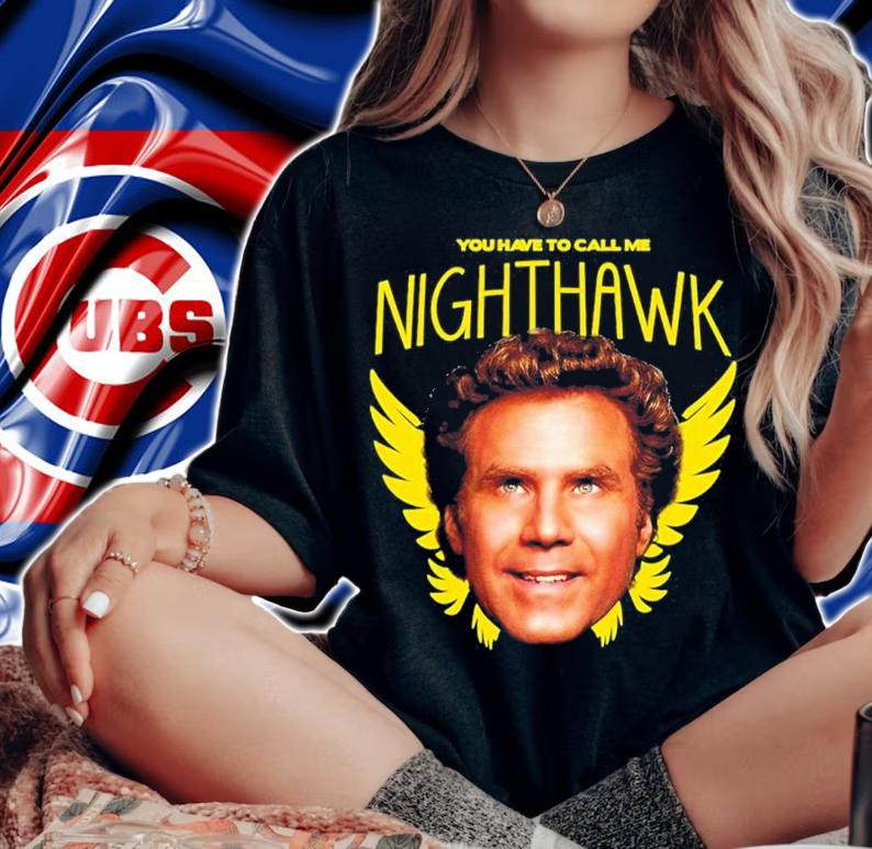 Step Brothers You Have To Call Me Nighthawk shirt t-shirt