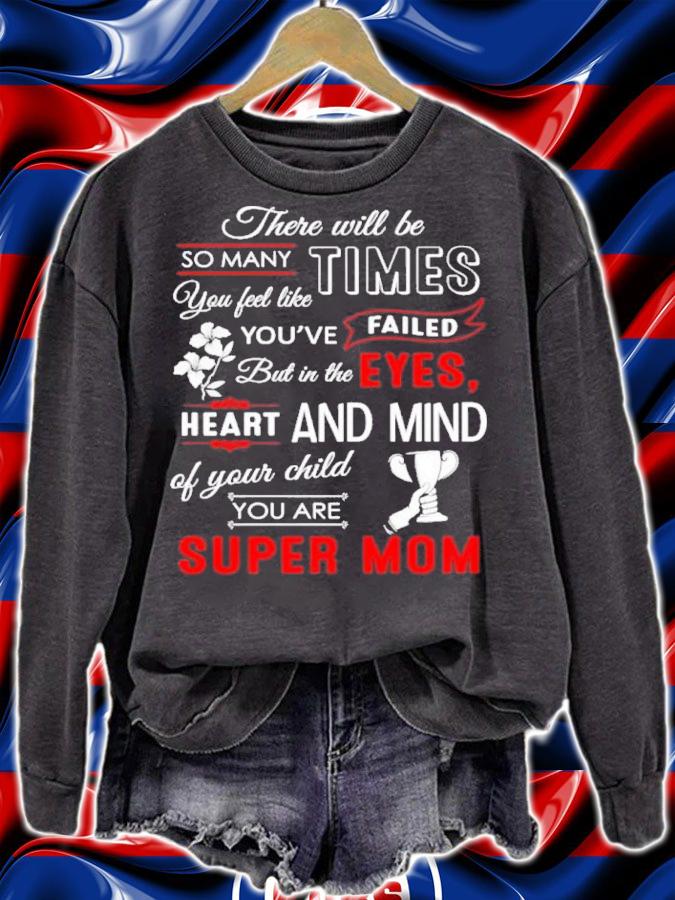 There Will Be So Many Times You Feel Like You've Failed But In The Eyes Super Mom Shirt t-shirt