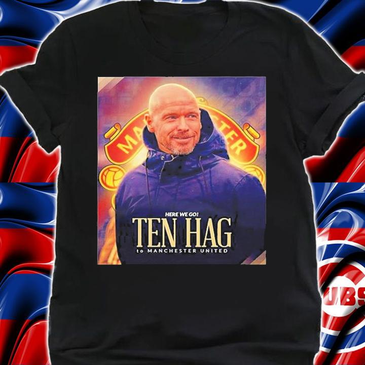 Fabrizio Romano Here We Go Ten Hag To Manchester United T-Shirt t-shirt