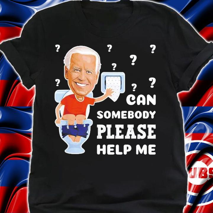 Joe Biden Toilet Paper Roll Please Help Me Wipe T-Shirt t-shirt shirt