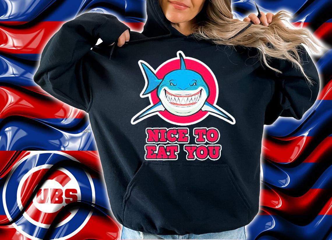 Shark Design  Nice To Eat You  Shark T-Shirt t-shirt hoodie
