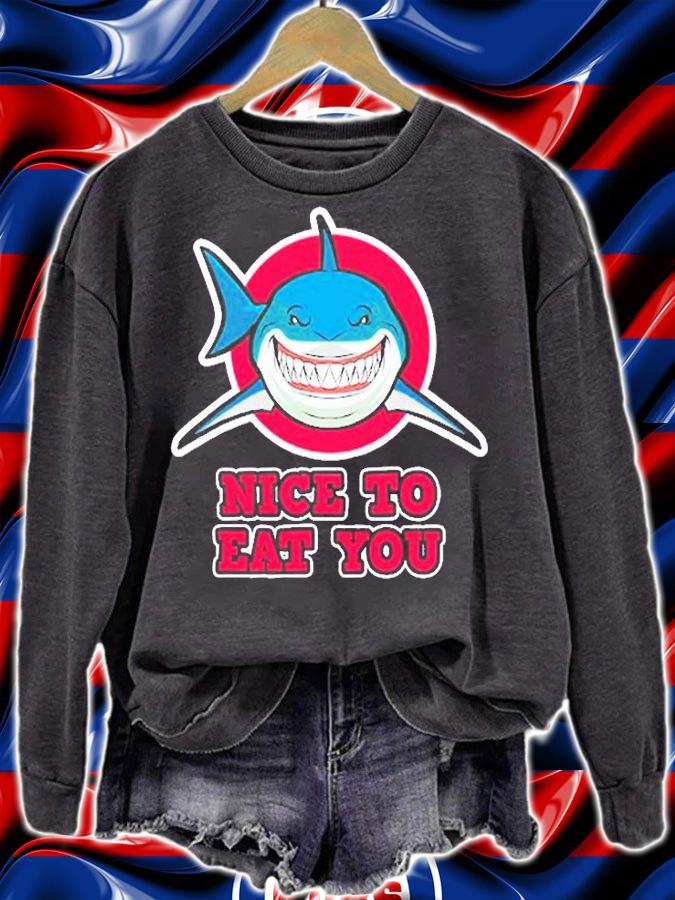 Shark Design  Nice To Eat You  Shark T-Shirt t-shirt sweatshirt