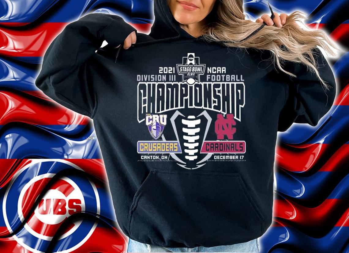 Crusaders Vs Cardinals Stagg Bowl 2021 Ncaa Football Division Iii Championship T-Shirt t-shirt hoodie