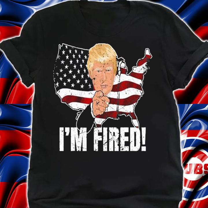 I'm Fired Donald Trump USA Flag Vintage T-Shirt t-shirt