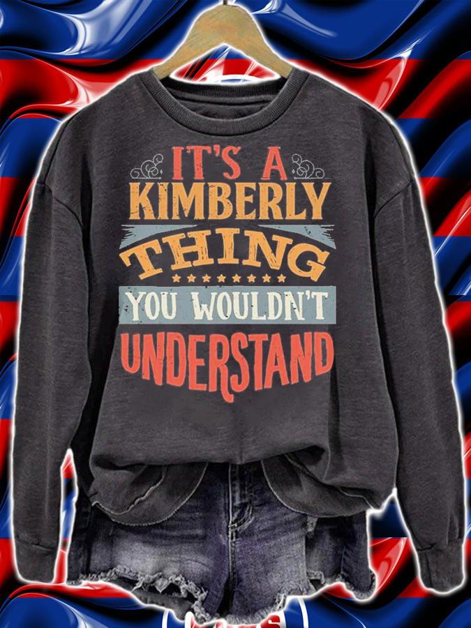 It's A Kimberly Thing You Wouldnt Understand T-Shirt t-shirt sweatshirt