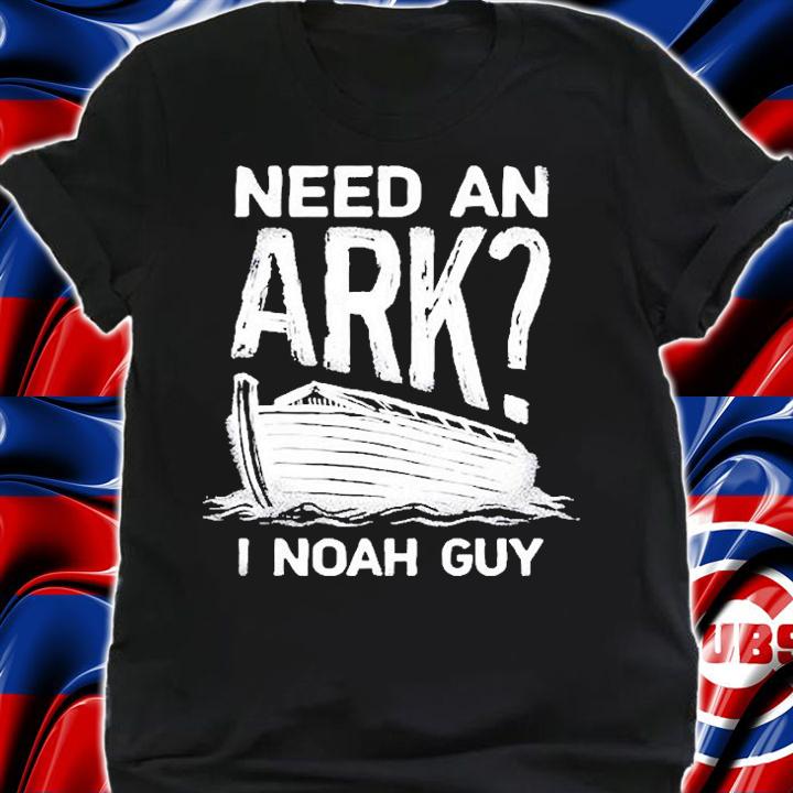 Need An Ark I Noah Guy Funny Christian Men Women Pun Humor T-Shirt t-shirt
