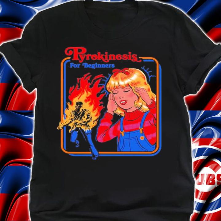 Steven Rhodes Pyrokinesis For Beginners Shirt t-shirt