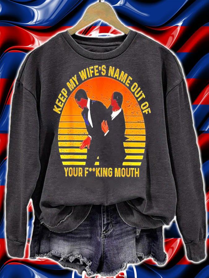 Vintage Keep My Wifes Name Out Your Mouth T-Shirt t-shirt sweatshirt