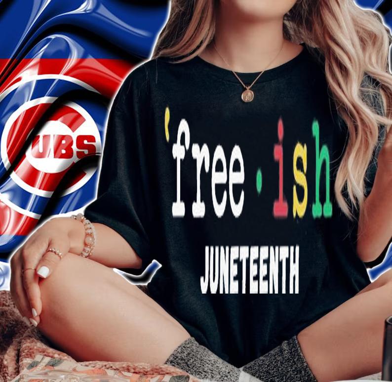 Freeish Black History Juneteenth BLM T-Shirt t-shirt woman shirt