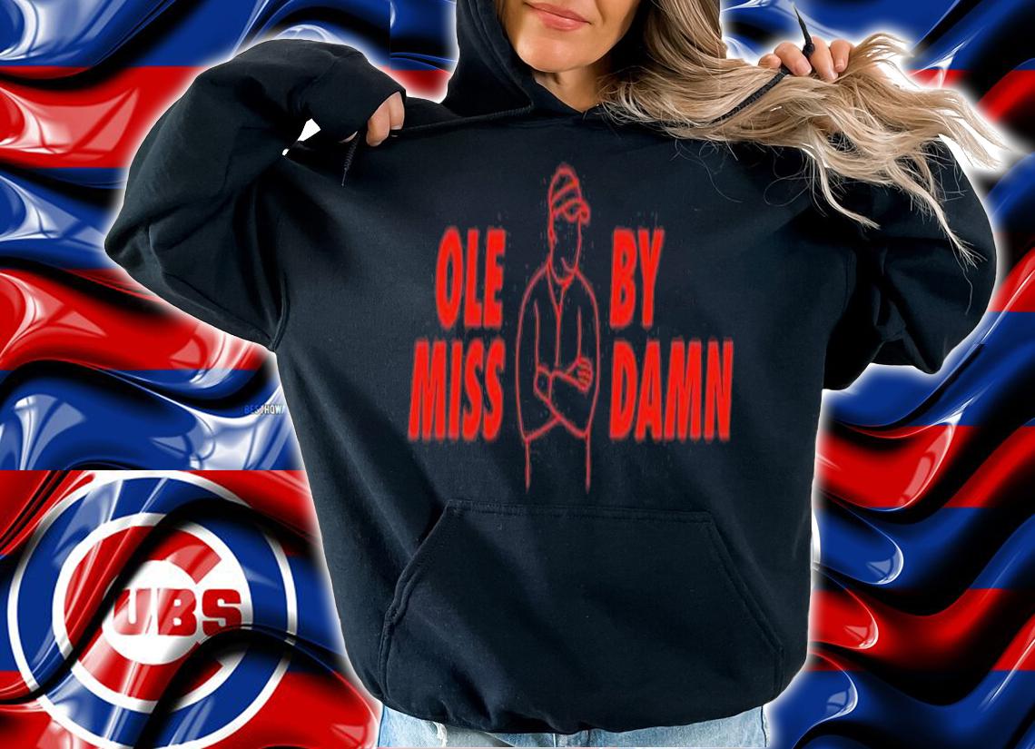 Lane Kiffin ole miss by damn T-shirt t-shirt hoodie