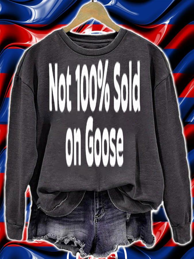 Not 100% Sold On Goose T-Shirt t-shirt