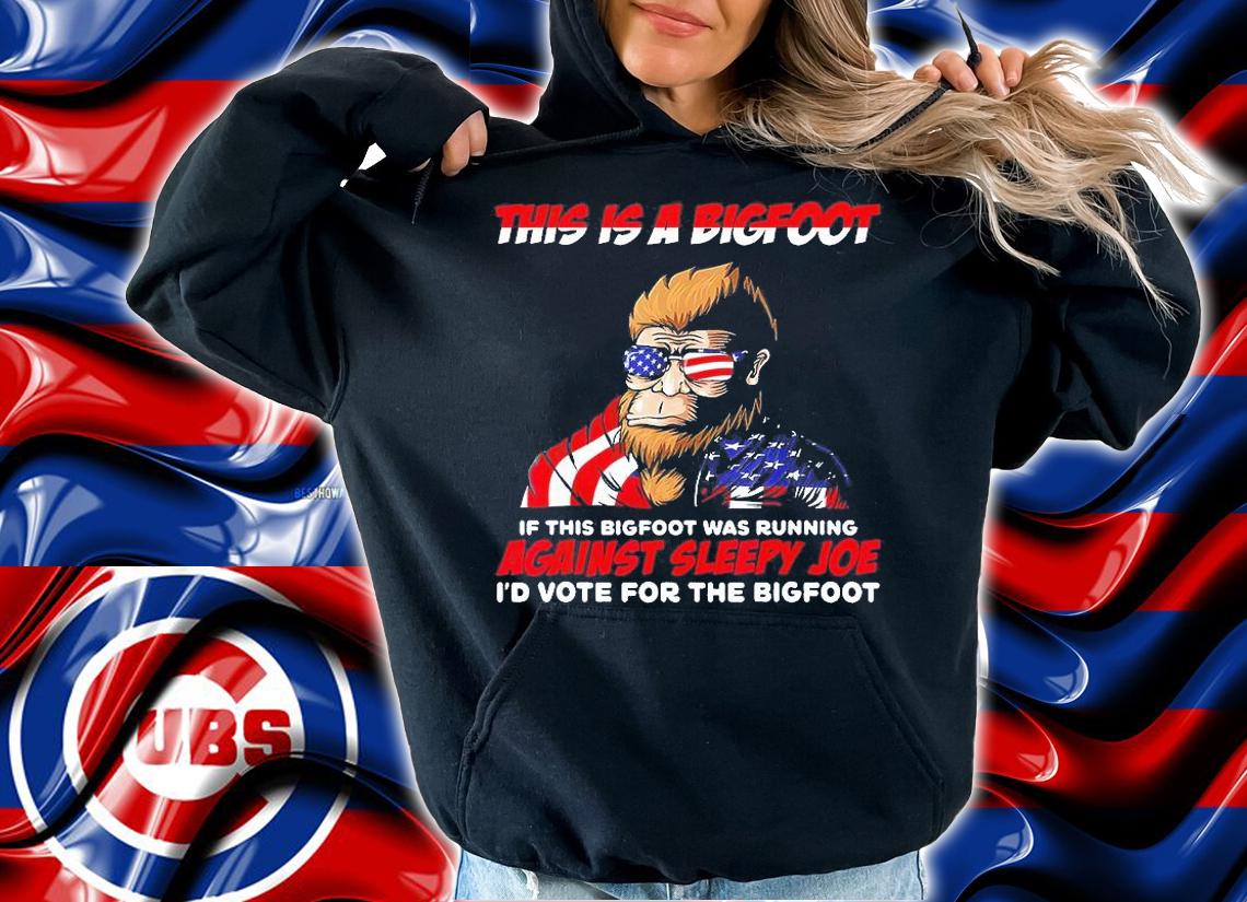This Is Bigfoot Id Vote For The Bigfoot Political Joe T-Shirt t-shirt hoodie