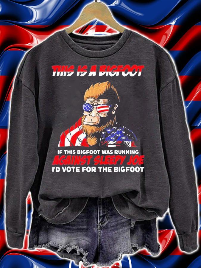 This Is Bigfoot Id Vote For The Bigfoot Political Joe T-Shirt t-shirt sweatshirt