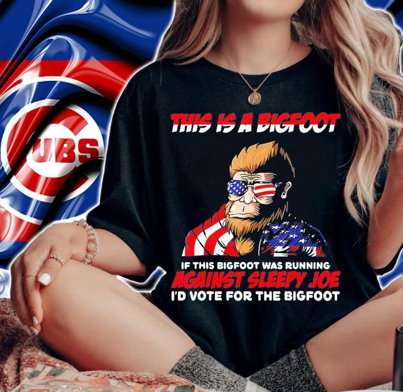 This Is Bigfoot Id Vote For The Bigfoot Political Joe T-Shirt t-shirt woman shirt