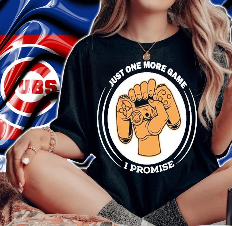 Just One More Game I Promise Gaming Gamer Video Game T-Shirt t-shirt