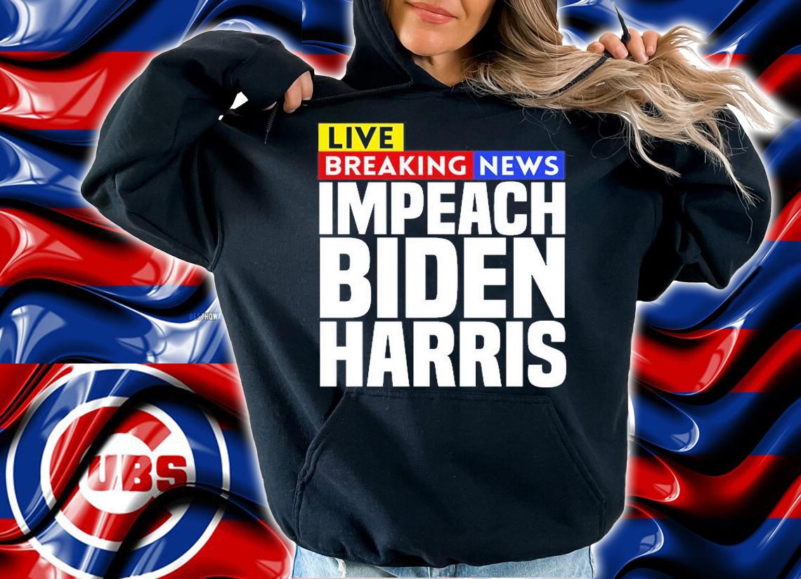 Live Breaking News Impeach Biden Funny T-Shirt t-shirt hoodie
