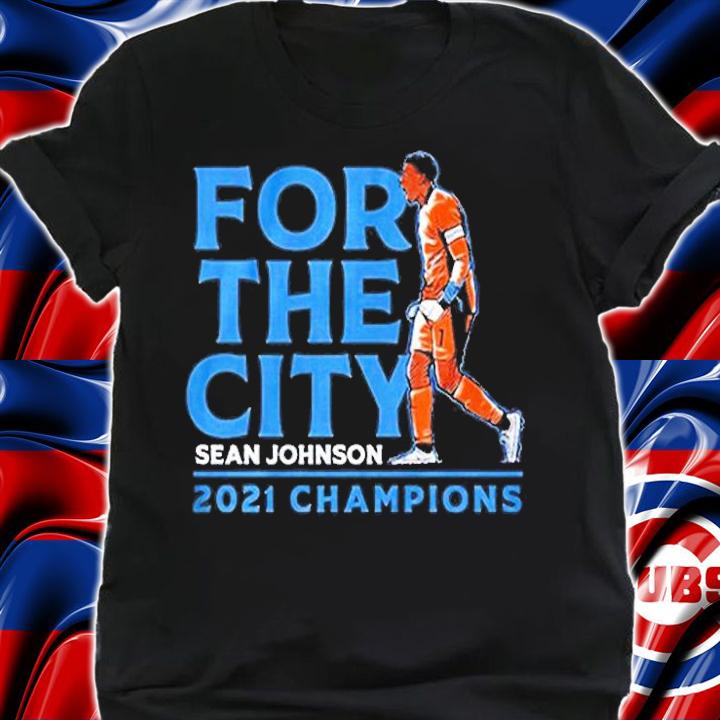 Sean Johnson For The City 2021 T-Shirt t-shirt shirt