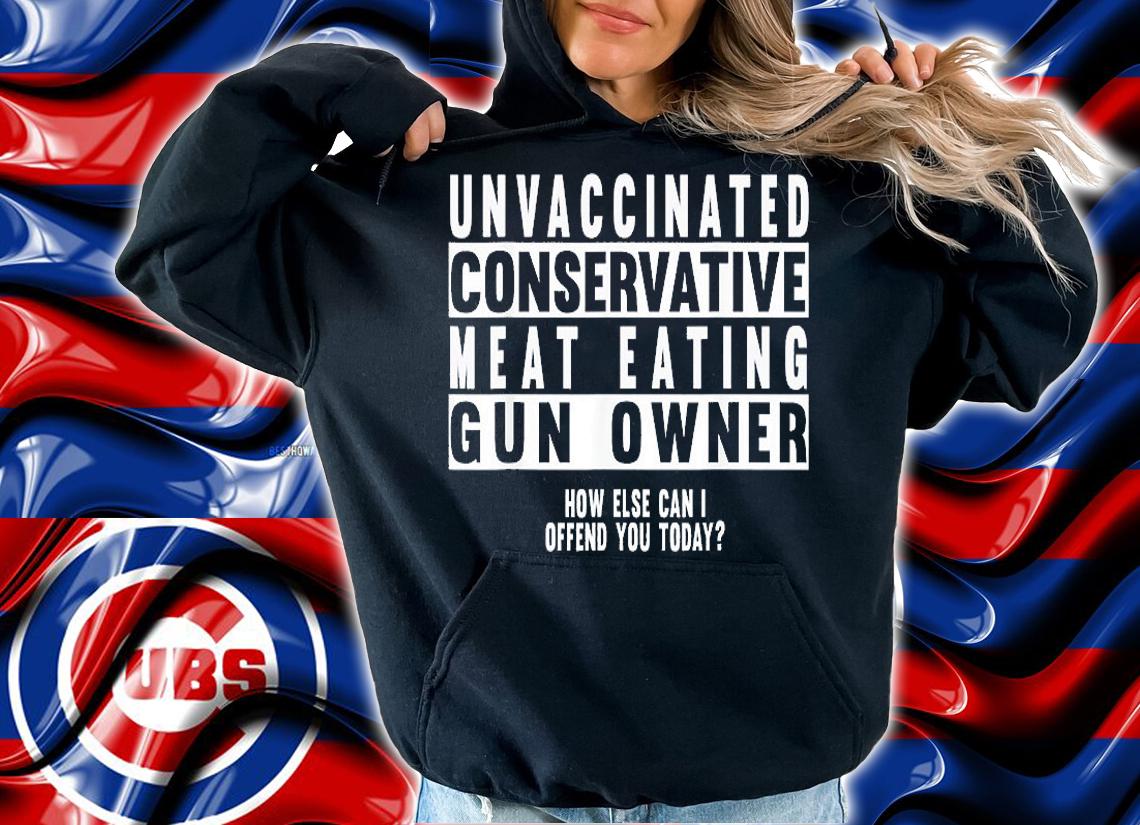 Unvaccinated Conservative Meat Eating Gun Owner T-Shirt t-shirt