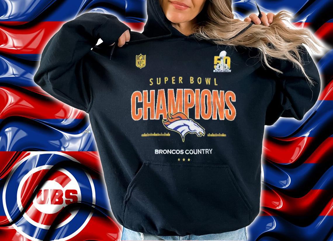 Denver Broncos Super Bowl 50 Champions Broncos Country T-shirt t-shirt hoodie