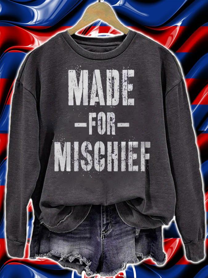 Made For Mischief Troublemaker Gift shirt t-shirt sweatshirt