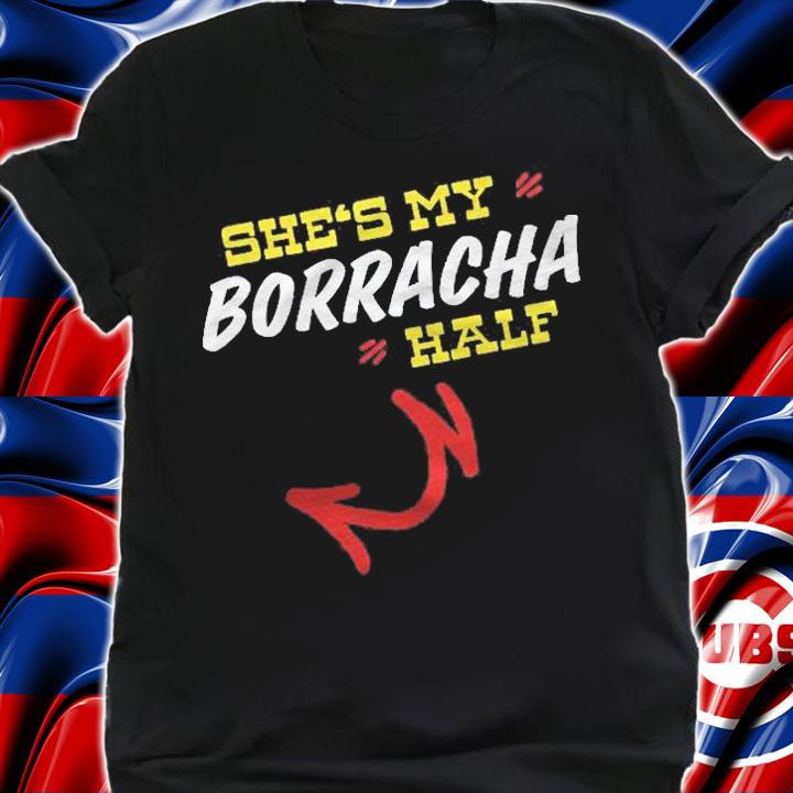 Shes My Borracha Half Drunk Mexican Wife Shirt t-shirt
