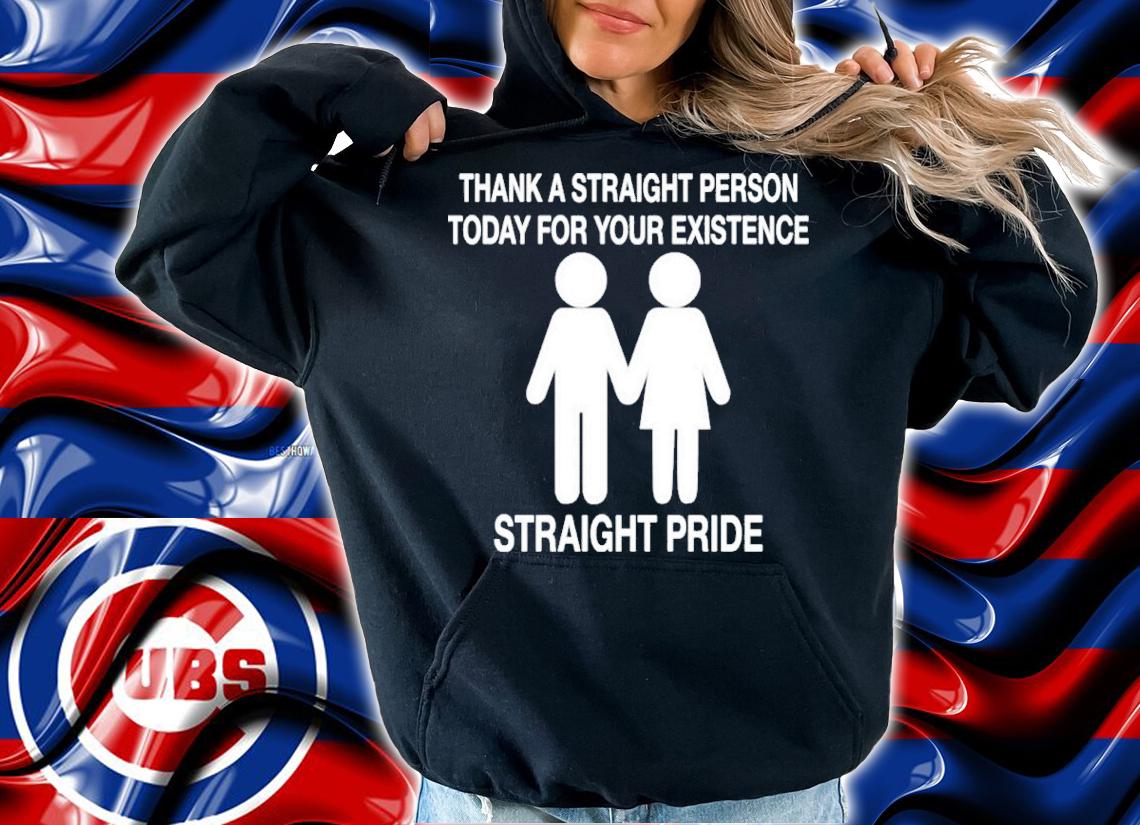 Thank A Straight Person Today For Your Existence Straight Pride Aiden Zhane North Carolina Shirt t-shirt hoodie