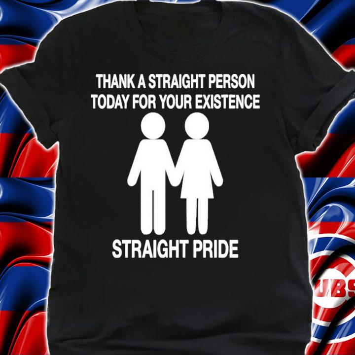 Thank A Straight Person Today For Your Existence Straight Pride Aiden Zhane North Carolina Shirt t-shirt shirt