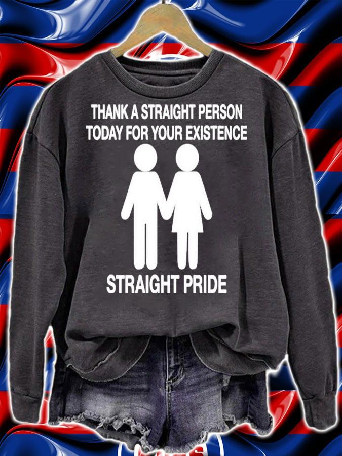 Thank A Straight Person Today For Your Existence Straight Pride Aiden Zhane North Carolina Shirt t-shirt sweatshirt